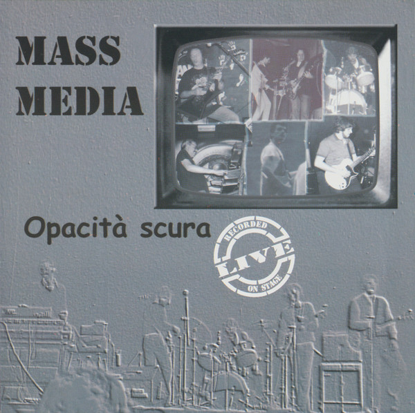 MASS MEDIA - Opacità Scura